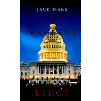 President Elect (A Luke Stone Thriller-Book 5) -Jack Mars Fiction Book