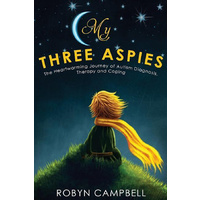 My Three Aspies -The Heartwarming Journey of Autism Diagnosis, Therapy and Coping Book