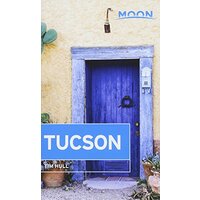 Moon Tucson (Second Edition) -Hull, Tim Travel Book