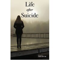 Life After Suicide  - Bill Breon
