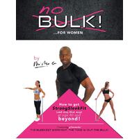 No Bulk!...For Women: How to Get (And Stay That Way) Strongsleekfit and Age 40 and Beyond! - Mister G