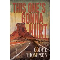 This Ones Gonna Hurt - Cody J. Thompson