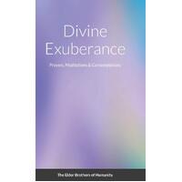 Divine Exuberance: Prayers, Meditations & Contemplations - The Elder Brothers of Humanity