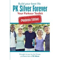 Build your best life PK Silver Forever: Your Parkour Toolkit (Pandemic Edition) - Brought to you by the fitness profession