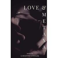 Love and Metaxa - Christina Strigas