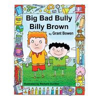 Big Bad Bully Billy Brown - Grant Verdun Bowen