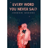 Every Word You Never Said  - Jordon Greene