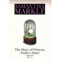 The Diary of Princess Pushys Sister - Samantha Markle