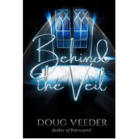 Behind the Veil - Doug Veeder