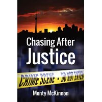 Chasing After Justice - Monty McKinnon