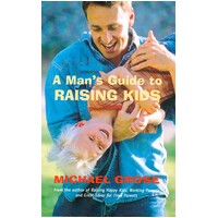 A Man's Guide to Raising Kids Michael Grose Paperback Book