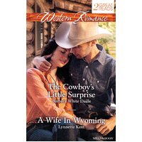 The Cowboy's Little Surprise/A Wife In Wyoming Paperback Book
