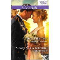 I Do''...Take Two!/A Baby And A Betrothal Paperback Book