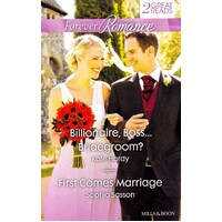 Billionaire, Boss...Bridegroom?/First Comes Marriage Paperback Book