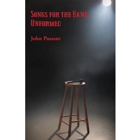 Songs for the Band Unformed -John Passant Poetry Book