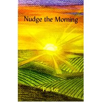 Nudge the Morning -Pat Lee Paperback Book