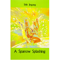 A Sparrow Splashing -Shih Jingang Paperback Book