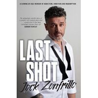 Last Shot: A coming-of-age memoir of addiction, ambition and redemption - Jock Zonfrillo