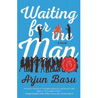 Waiting For The Man: A Novel -Arjun Basu Book