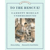 To the Rescue! Garrett Morgan Underground Book