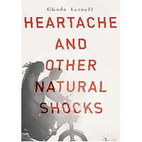 Heartache and Other Natural Shocks Glenda Leznoff Hardcover Novel Book