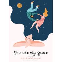 Dotted Bullet Journal - You are My Space: Medium A5 - 5.83X8.27 - Blank Classic