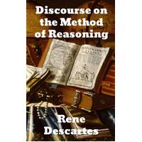 Discourse on the Method of Reasoning - Ren Descartes