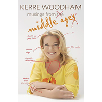 Musings from Middle Age Kerre Woodham Paperback Book