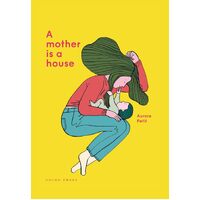 A Mother Is a House - 