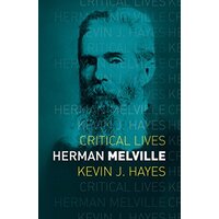 Herman Melville: Critical Lives -Kevin J. Hayes Biography Novel Book