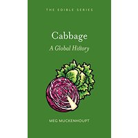 Cabbage: A Global History (Edible) -Meg Muckenhoupt Cooking Book