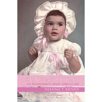 Bringing Up Baby: The Psychoanalytic Infant Comes of Age Book
