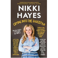 Crying into the Saucepan Nikki Hayes Paperback Book
