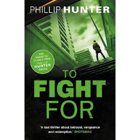 To Fight For -Phillip Hunter Book