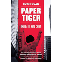 Paper Tiger: Inside the Real China Paperback Book