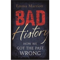 Bad History -How We Got the Past Wrong -Marriott, Emma History Book