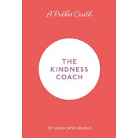 A Pocket Coach: The Kindness Coach - Sarah Jane Arnold