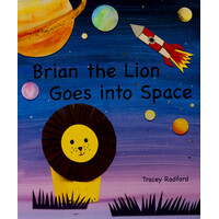 Brian the Lion Goes Into Space -Tracey Radford Hardcover Children's Book