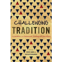 Challenging Tradition -Innovation in Advanced Theological Education (ICETE Series) Book