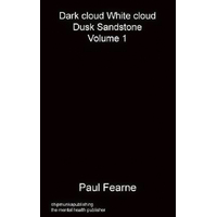 Dark Cloud White Cloud Dusk Sandstone Volume 1 Paul Fearne Paperback Book