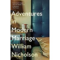 Adventures in Modern Marriage -William Nicholson Fiction Novel Book