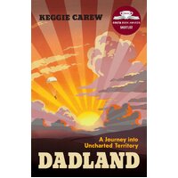 Dadland: A Journey into Uncharted Territory -Keggie Carew Book