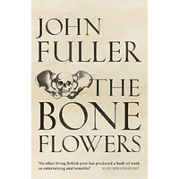 The Bone Flowers John Fuller Paperback Novel Book