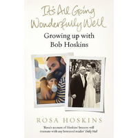 It's All Going Wonderfully Well Rosa Hoskins Paperback Book