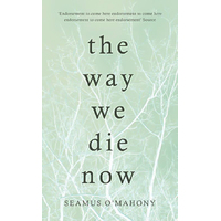 The Way We Die Now -Seamus O'Mahony Book