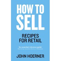 How to Sell: Recipes for Retail -John Hoerner Book