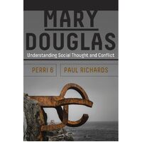 Mary Douglas: Explaining Human Thought and Conflict - Perri 6