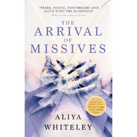 The Arrival of Missives -Aliya Whiteley Fiction Book