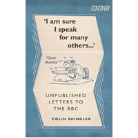 I'm Sure I Speak For Many Others...: Unpublished letters to the BBC Book