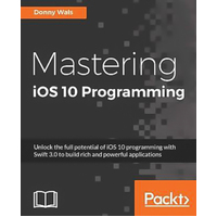 Mastering IOS 10 Programming Donny Wals Paperback Book